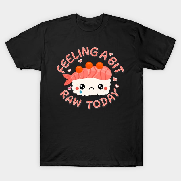 Funny Sushi Punny Design T-Shirt by Not a Typical Teacher